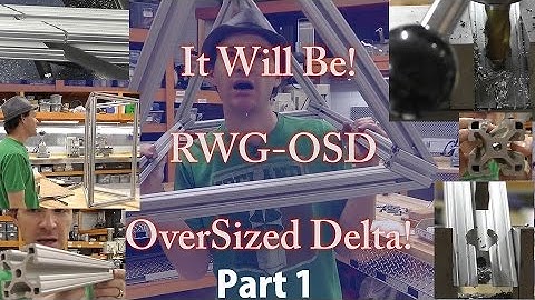 RWG-OSD #1: OverSized Delta 3D Printer Build. The Introduction... What Did I Get Myself Into?