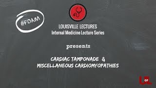 Cardiac Tamponade and Miscellaneous Cardiomyopathies with Dr.  Brown