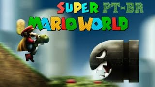 Super Mario World 100% Traduzido PT-BR. 