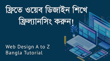 Web Design Bangla Tutorial | A to Z HTML, CSS, JS in Bangla