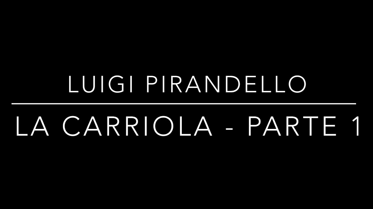La carriola di Luigi Pirandello - analisi (parte 1)