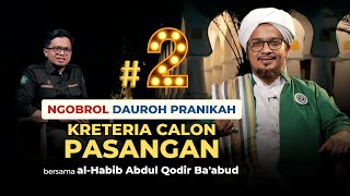 Kriteria Calon Pasangan ❗️bersama al-Habib Abdul Qodir Ba'abud - Ngobol Dauroh Pranikah | Nabawi TV