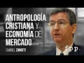 Antropología cristiana y economía de mercado | Gabriel Zanotti U.FPP 2016