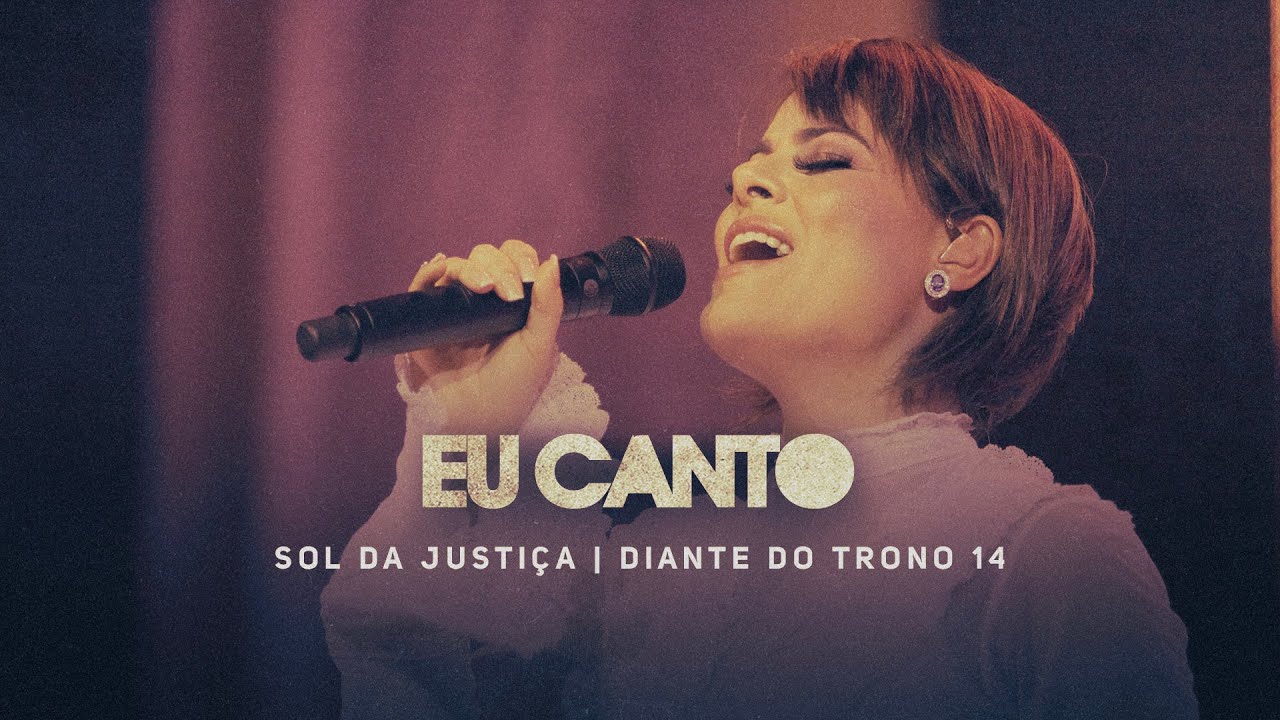 Eu Canto DVD Sol da Justiça Diante do Trono YouTube Eu Canto DVD Sol da Justiça Diante do Trono YouTube