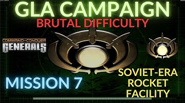 GLA Campaign Brutal Difficulty - Mission 7: Soviet-Era Rocket Facility C&C Generals Gameplay