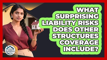 What Surprising Liability Risks Does Other Structures Coverage Include? - Your Home Insurance Guide