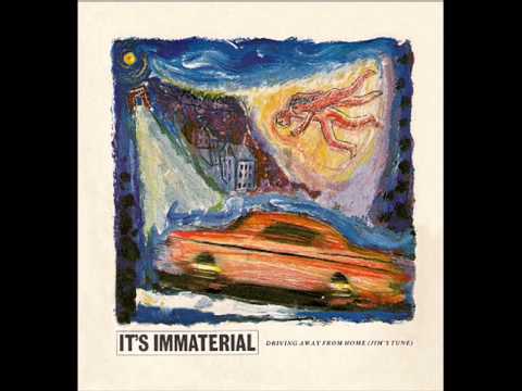 It's Immaterial - Driving Away From Home