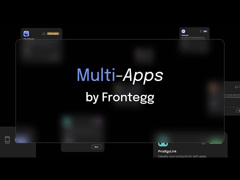 Frontegg Unveils Multi-Apps, the Future of Customer Identity App Management