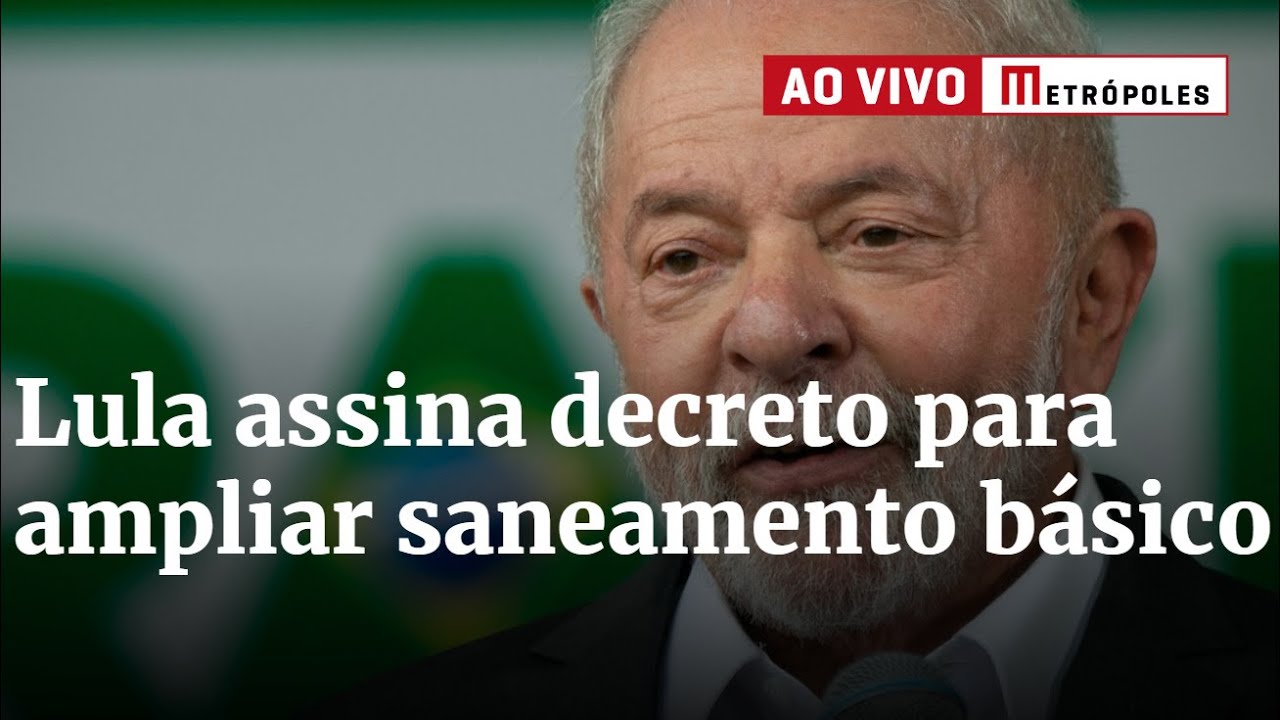 Lula assina decreto para ampliar saneamento básico