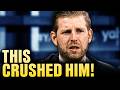 Eric Trump’s Dreams CRUSHED After Family Suffers MAJOR BLOW