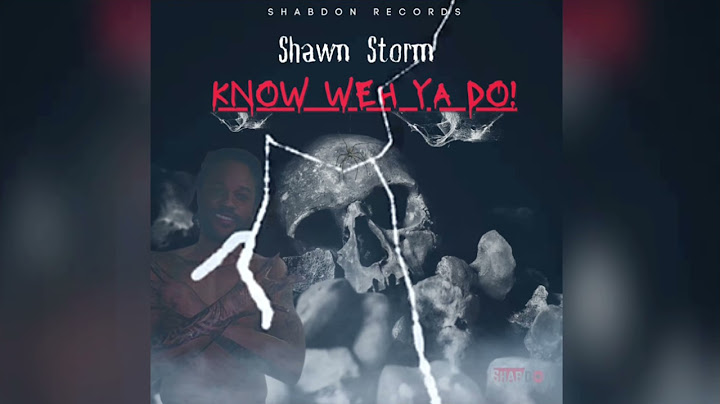 Shawn Storm - Know Weh Yah Do (Official Audio)