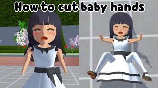 How to cut baby hands | tutorial | Sakura School Similator