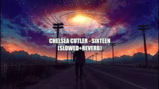 Chelsea Cutler-Sixteen(SLOWED REVERB)