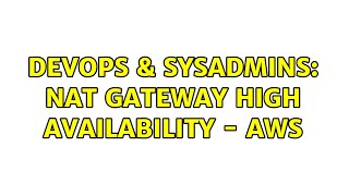 Famous DevOps & SysAdmins: NAT gateway high availability - AWS Wealth