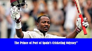 Brian Lara: The Prince of Port of Spain's Cricketing Odyssey