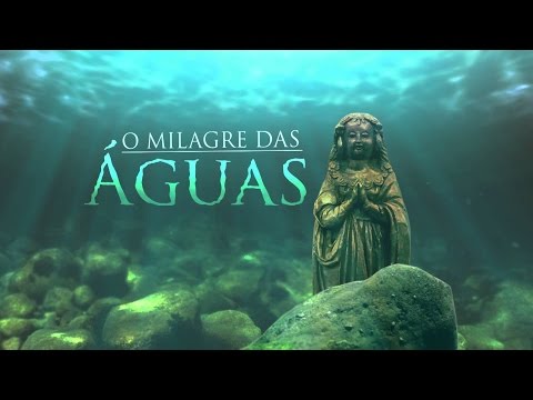 FILME O MILAGRE DAS ÁGUAS-APARIÇÃO DA IMAGEM DE NOSSA SENHORA APARECIDA-BRASIL