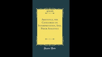 "Categories/On Interpretation/Prior Analytics" By Aristotle