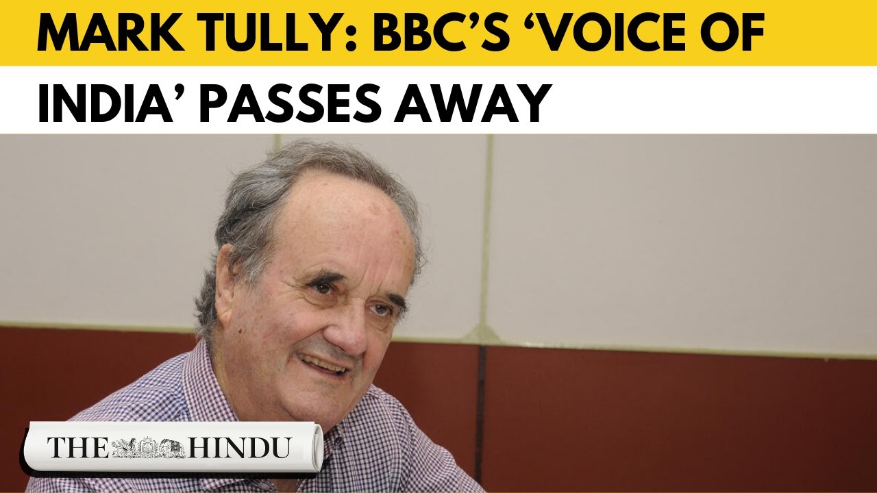 Veteran journalist and author Mark Tully passes away at 90