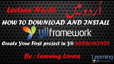 Lec01:How to Install Yii Framework And Cretae First Project in URDU/HINDI