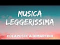 Colapesce Dimartino MUSICA LEGGERISSIMA Testo Lyrics Sanremo 2021 Colapesce Dimartino MUSICA LEGGERISSIMA Testo Lyrics Sanremo 2021
