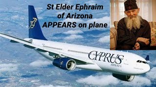 40)Miracle of St Elder Ephraim of Arizona APPEARING in a plane from Cyprus