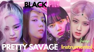 BLACKPINK (블랙핑크) Pretty Savage (Official Instrumental) 1 hour