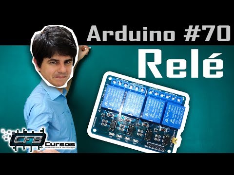 Usando Relé com o Arduino - Curso de Arduino #70