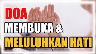 Doa agar Allah Membuka Hati Seseorang | Untuk Menundukkan dan Meluluhkan Hati Seseorang