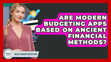 Are Modern Budgeting Apps Based On Ancient Financial Methods? - Wealth Advisor Success Hub