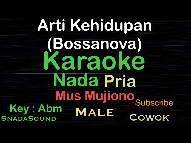 Arti Kehidupan-Mus Mujiono-Bossanova|Karaoke nada Pria@ucokku class=