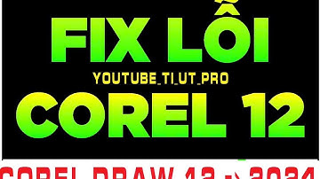 FIX LỖI CORELDRAW 12 KHÔNG MỞ ĐƯỢC HOẶC NHẬP FILE | HAS STOPPED WORKING WINDOWS 7, 10, 11 #CDR #TIP