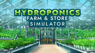 Growing and Selling Leafy Greens to the Masses!! - Hydroponics Farm and Store Simulator (Demo)