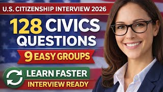 128 Civics Questions by 9 Groups for U.S. Citizenship Interview 2026 – Easy & Effective Learning