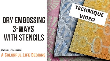NEW WAYS TO USE YOUR STENCILS - Embossing 3 Ways withStencils - Technique Vid