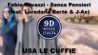 Fabio Rovazzi - Senza Pensieri feat. Loredana Bertè & J-Ax (9D AUDIO/NON 8D)