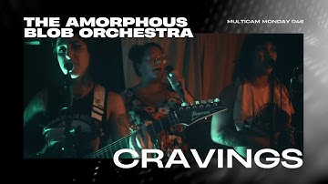 MultiCam Monday 046 - The Amorphous Blob Orchestra - Cravings Live at MoMa2