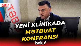 Yeni Klinikada Mərkəzlərin Açılışı Ilə Bağlı Mətbuat Konfransı - Canli