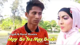 Bergek & Nurul Munira May Be Yes May Be No