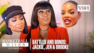 Jackie, Jen, Brooke: Battles And Bonds | Basketball Wives