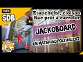 EP2 Étanchéités douche, bac prêt à carreler, cloison : Jackoboard dans ma SDB !