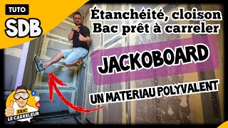 EP2 Étanchéités douche, bac prêt à carreler, cloison : Jackoboard dans ma SDB !