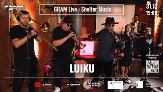 LUIKU: GRAM LIVE #4