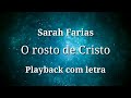 O Rosto De Cristo [Sarah Farias] Playback