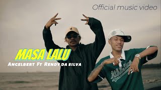 Angelbert_Rap ''  MASA LALU  ''  Ft - Rendy da silva  ( MUSIC VIDEO )