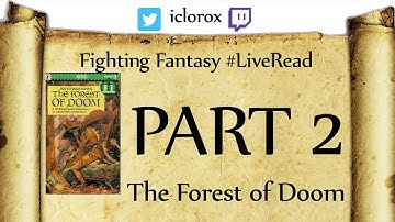 The Forest of Doom - Part 2 - Fighting Fantasy Live Read