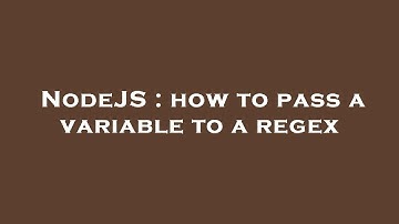 NodeJS : how to pass a variable to a regex