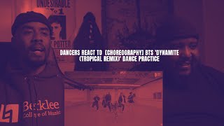 Dancers React to  [CHOREOGRAPHY] BTS 'Dynamite (Tropical Remix)' Dance Practice