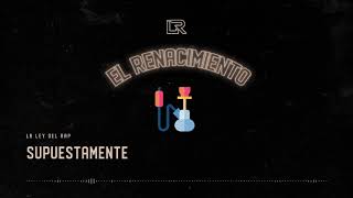 03. LR Ley Del Rap - Supuestamente (Audio Oficial) | El Renacimiento