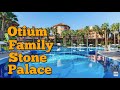 OTIUM FAMILY STONE PALACE 5 * Side, Turkey 🇹🇷