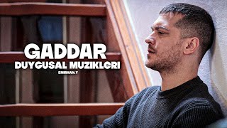 Gaddar | Duygusal Müzikleri (Uzun/Long)